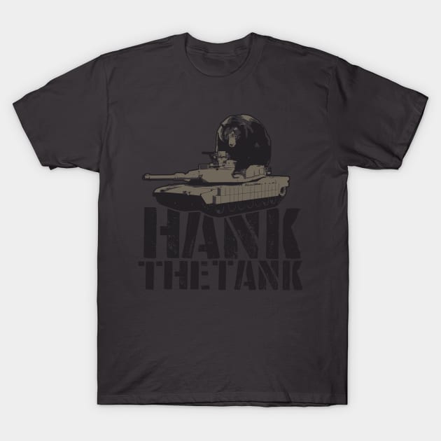 HANK THE TANK! T-Shirt by GodsBurden